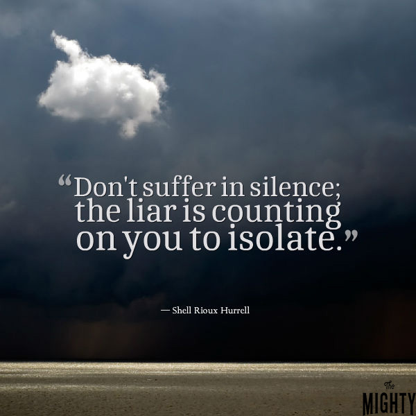 A quote from Shell Rioux Hurrell that says, "Don't suffer in silence; the liar is counting on you to isolate."