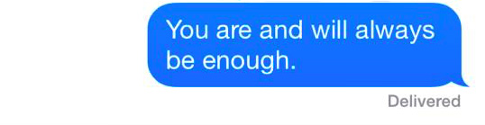 A text that reads: "You are and will always be enough."