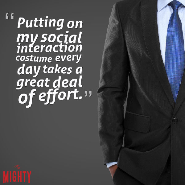 Image: Close-up of a man standing in a suit with a blue tie. Text reads: "Putting on my social interaction costume every day takes a great deal of effort."