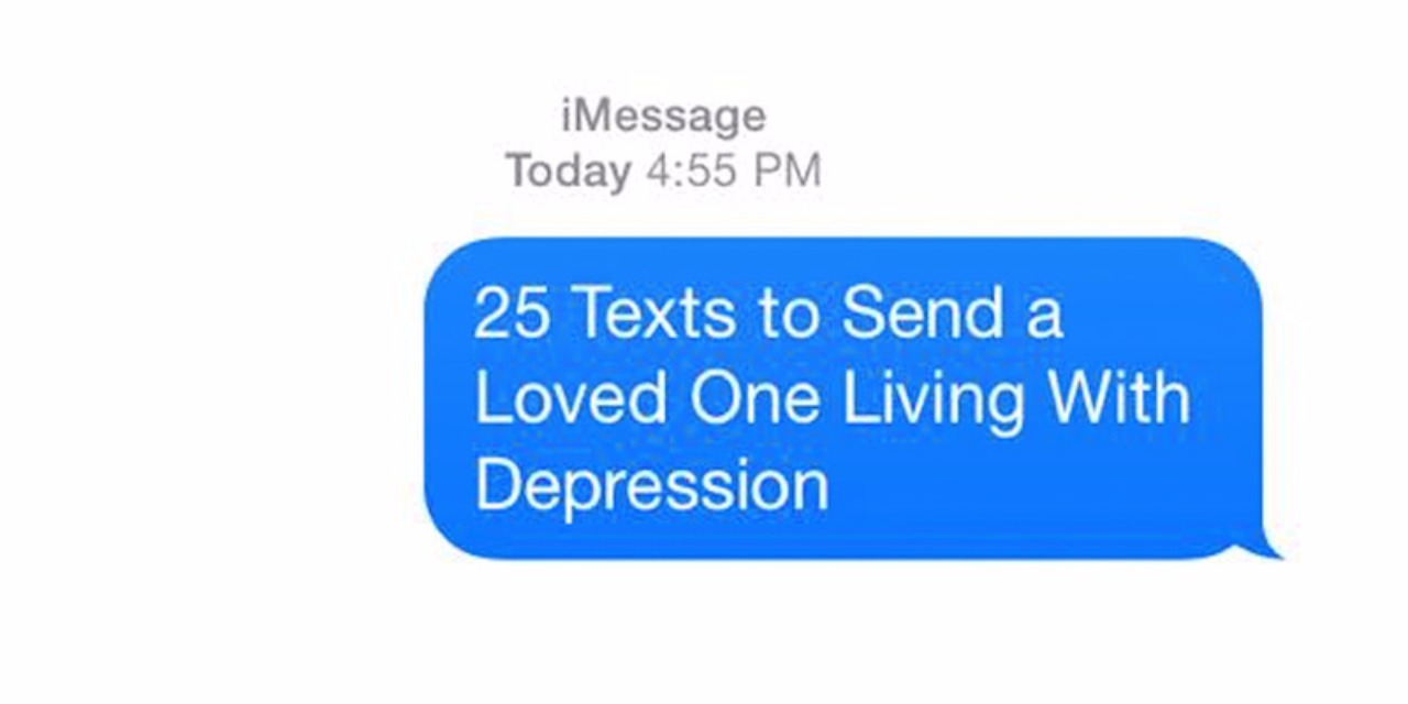 Texts To Send Someone With Depression The Mighty