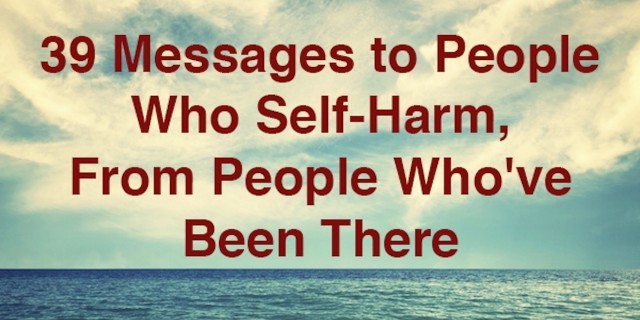A meme that says, "39 Messages to People Who Self-Harm, From People Who've Been There."
