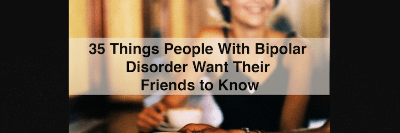 How to be a Friend to Someone With Bipolar Disorder