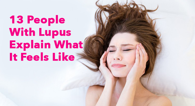 13 People With Lupus Explain What It Feels Like | The Mighty