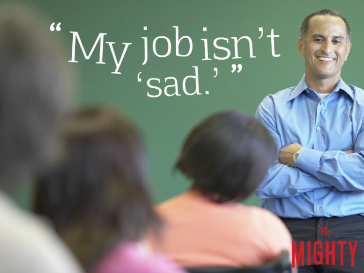 Teacher smiling at students that reads 'My job isn't 'sad.''