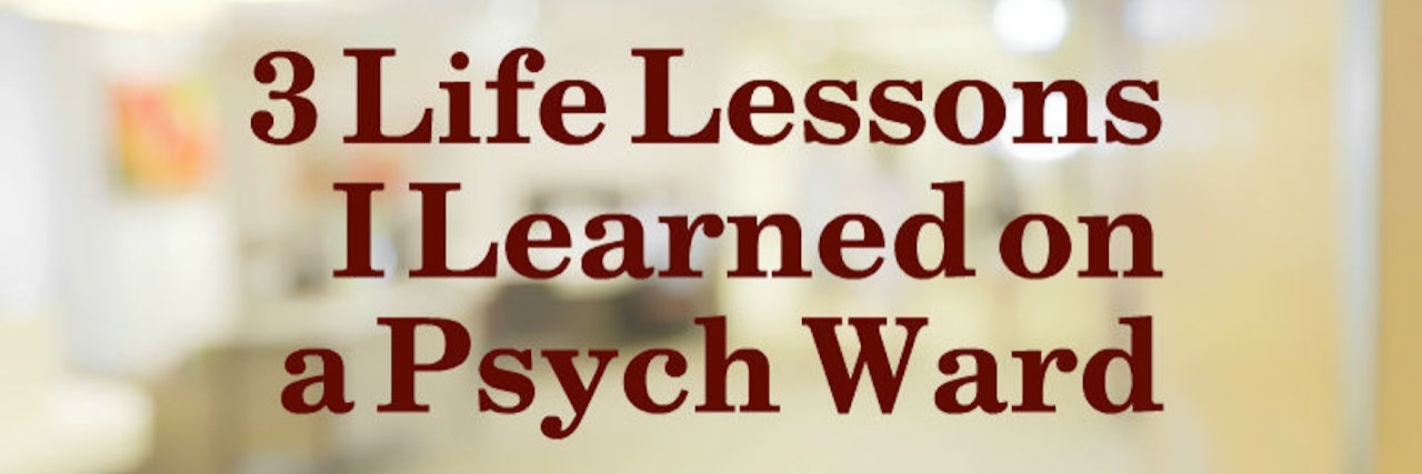 What I Learned in a Psych Ward