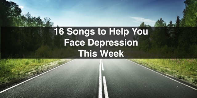 A meme that says, "16 Songs to Help You Face Depression This Week"