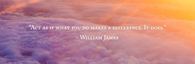 inspiring quote on background of clouds at sunrise that says, "Act as if what you do makes a difference. It does." -William James