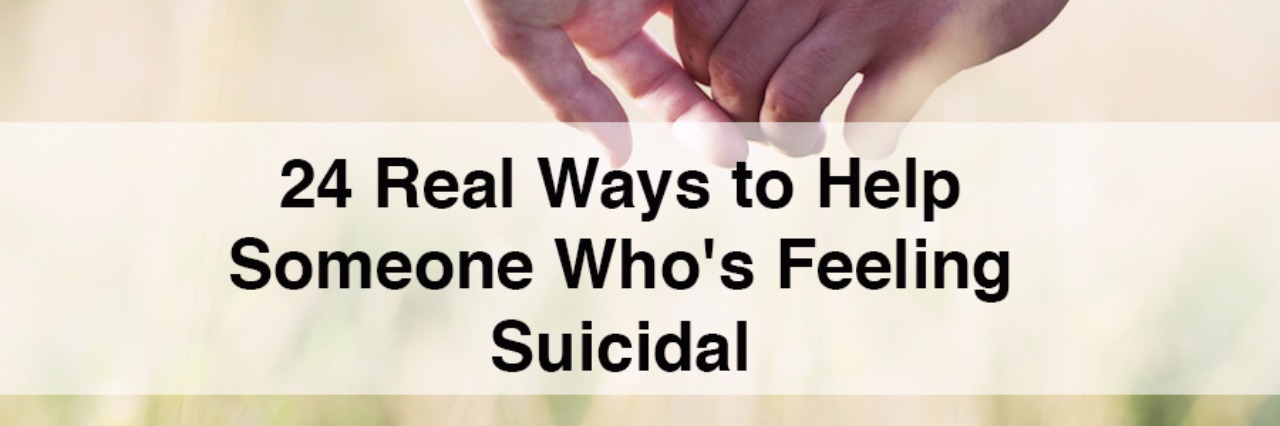 How to Help Someone Who Feels Suicidal