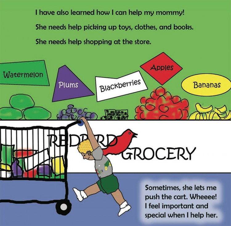 a page from the book that says 'I have also learned how I can help my mommy! She needs help picking up toys, clothes, and books. She needs help shopping at the store. Sometimes, she lets me push the cart. Wheeee! I feel important and special when I help her.'