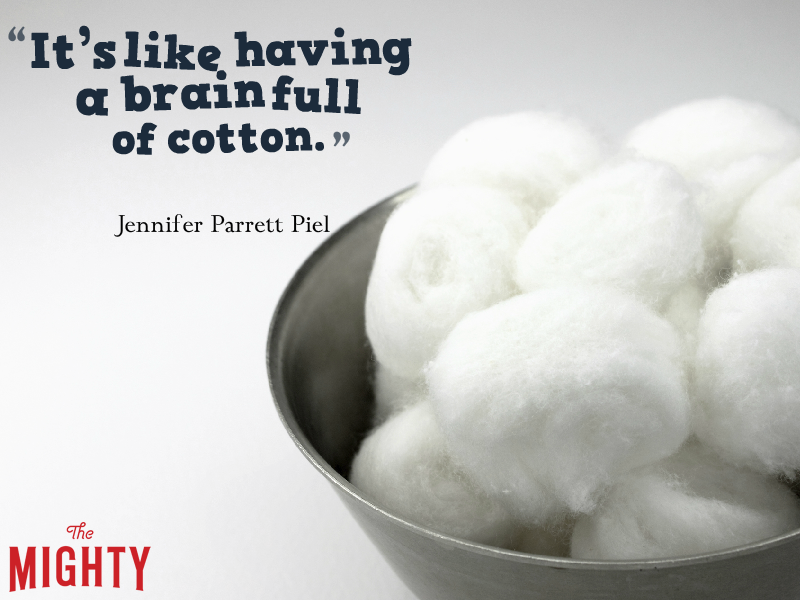 A quote from Jennifer Parrett Piel that says, "It's like having a brain full of cotton.”