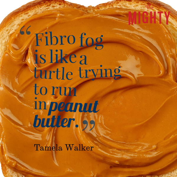A quote from Tamela Walker that says, “Fibro fog is like a turtle trying to run in peanut butter.”