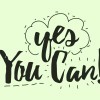 text reads: Yes you can