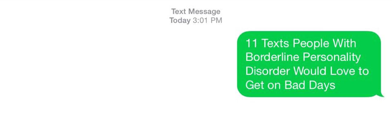 11 Texts People With Borderline Personality Disorder Would Love to Get on Bad Days
