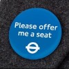 TfL Badge saying "Please offer me a seat"