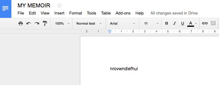 Google doc called "my memoir" -- my content is gibberish