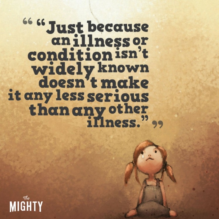 drawing of little girl looking up with quote just because an illness or condition isnt widely known doesn't make it any less serious than any other illness