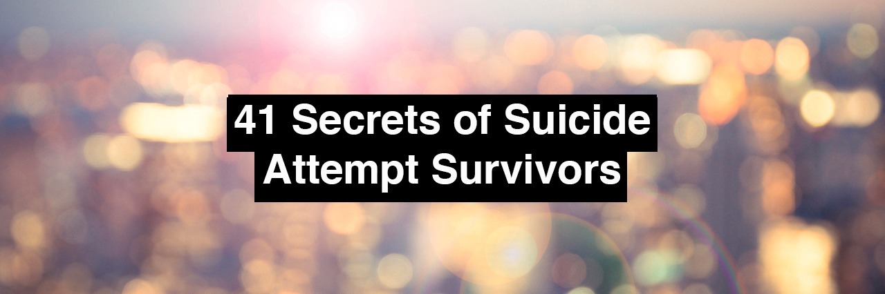 text reads: 41 secrets of suicide attempt survivors