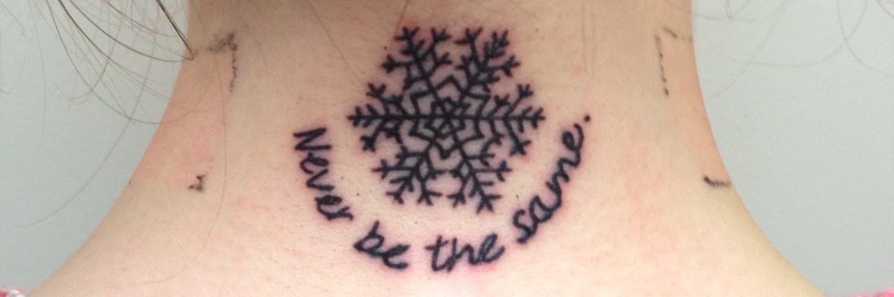 Why I Don't Want to Go Back to My Life Before Eating Disorder Recovery a tatoo on a woman's next with the words, "Never be the same."