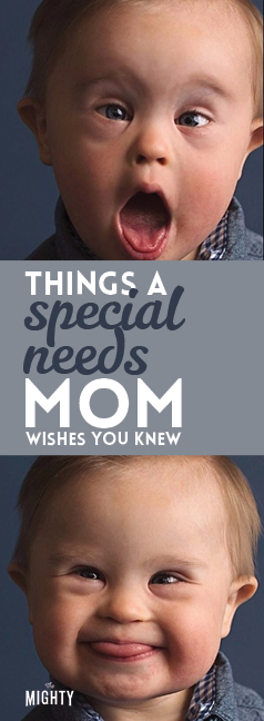 10 Things This Special Needs Mom Wishes You Knew