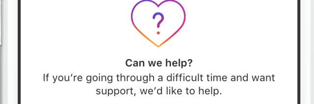 Screen showing "Someone saw your posts and thinks you might be going through a difficult time. If you need support, we'd like to help." and a list of resources.