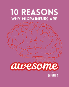 10 Reasons Why Migraineurs Are Awesome