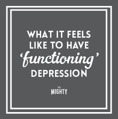 What It Feels Like to Have 'Functioning' Depression