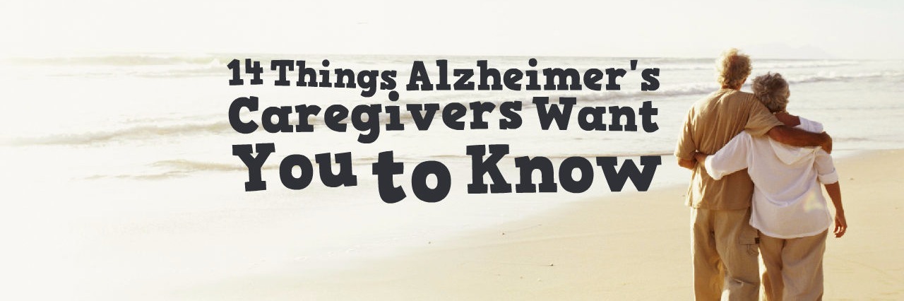 older couple walking on beach with words 14 things alzheimers caregivers want you to know