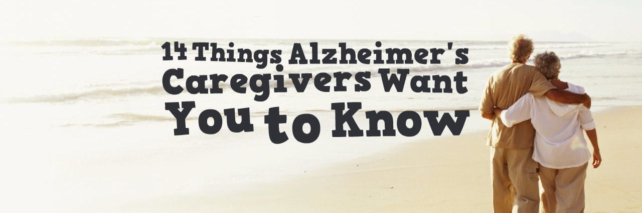 What Alzheimer's Caregivers Want You to Know older couple walking on beach with words 14 things alzheimers caregivers want you to know