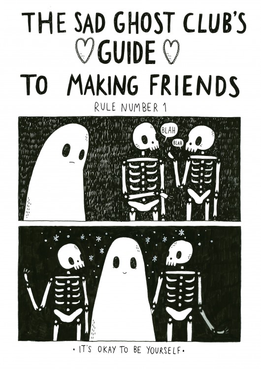 Ghost with two skeletons which says "The Sad Ghost Club's Guide to Making Friends. Rule Number 1: It's OK to be yourself."