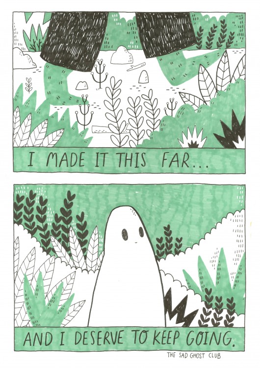 Illustration of a ghost walking which says, "I made it this far, I deserve to keep going."