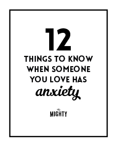  12 Things to Know When Someone You Love Has Anxiety 