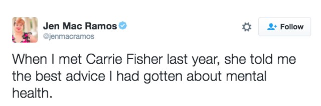 Tweet that says "When I met Carrie Fisher last year, she told me the best advice I had gotten about mental health."