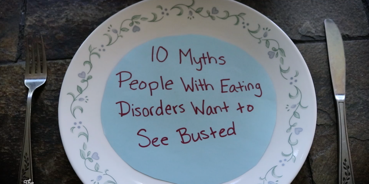 10 Myths People With Eating Disorders Want To See Busted 10 Myths People With Eating Disorders Want To See Busted
