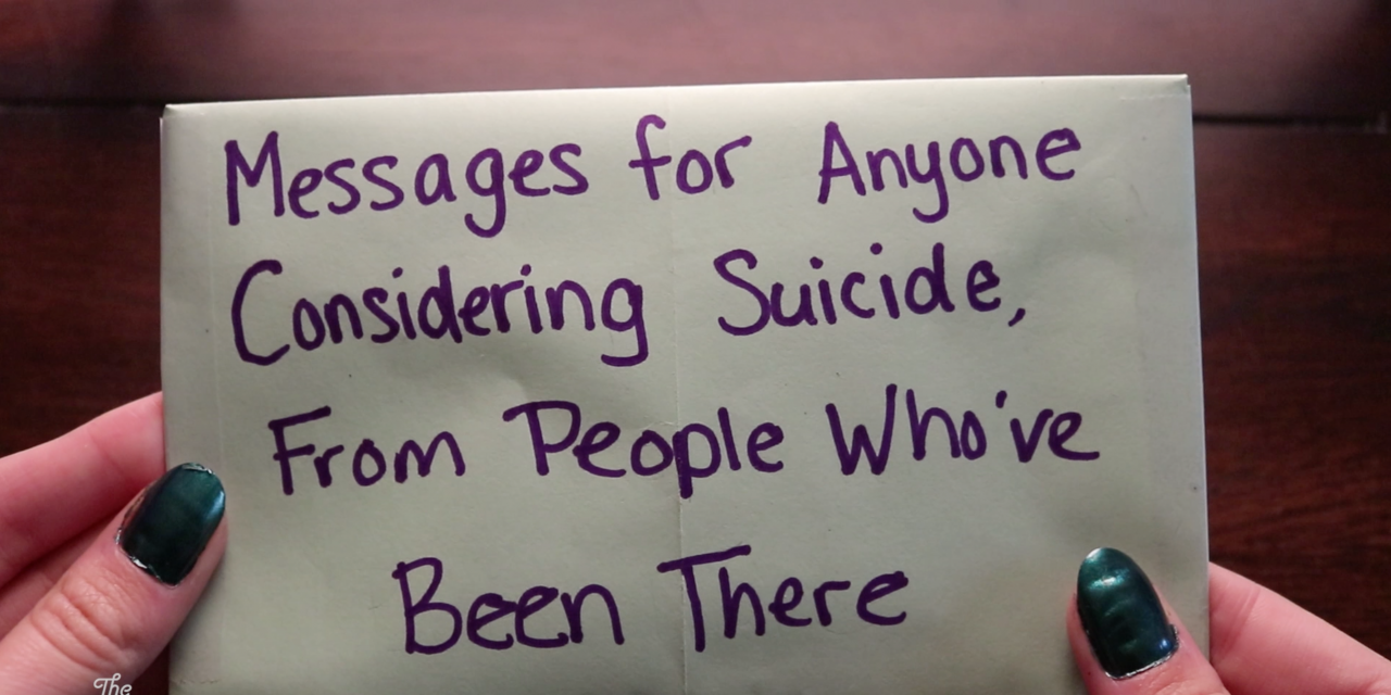 Messages For Anyone Considering Suicide From People Who Ve