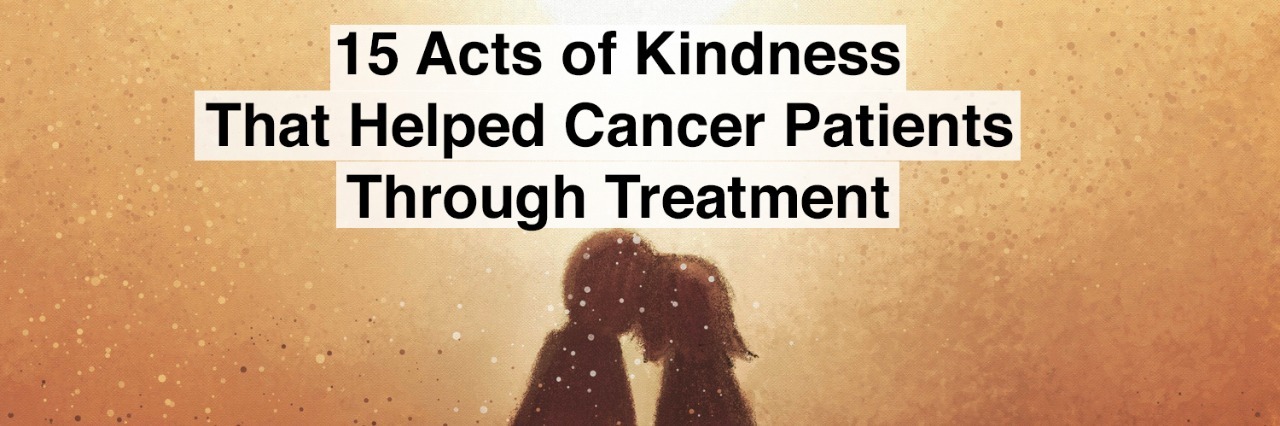 15 Acts of Kindness Experienced by People With Cancer watercolor of couple on bench with words 15 acts of kindness that helped cancer patients through treatment