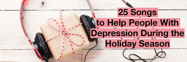 girl box with headphones. Text reads: 25 songs to help people with depression during the holiday season