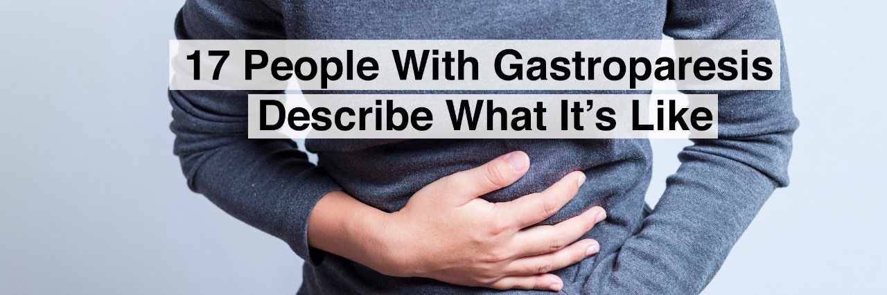 woman with a stomachache and text 17 people with gastroparesis describe what it's like