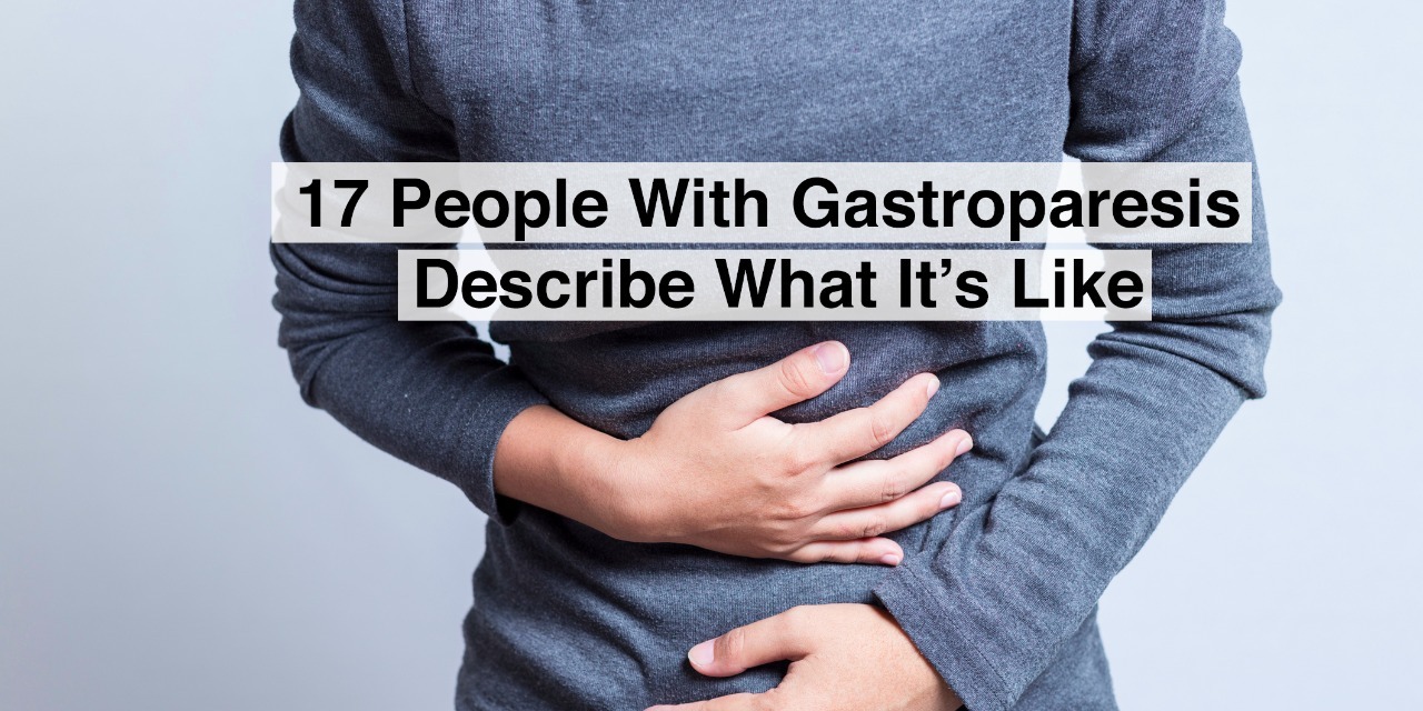 17-people-living-with-gastroparesis-explain-what-it-s-like