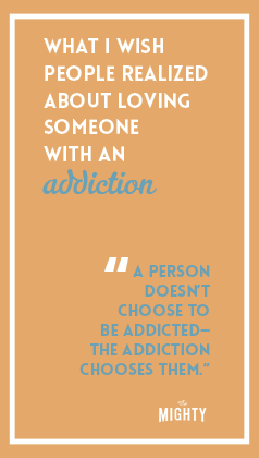  What I Wish People Realized About Loving Someone With an Addiction 