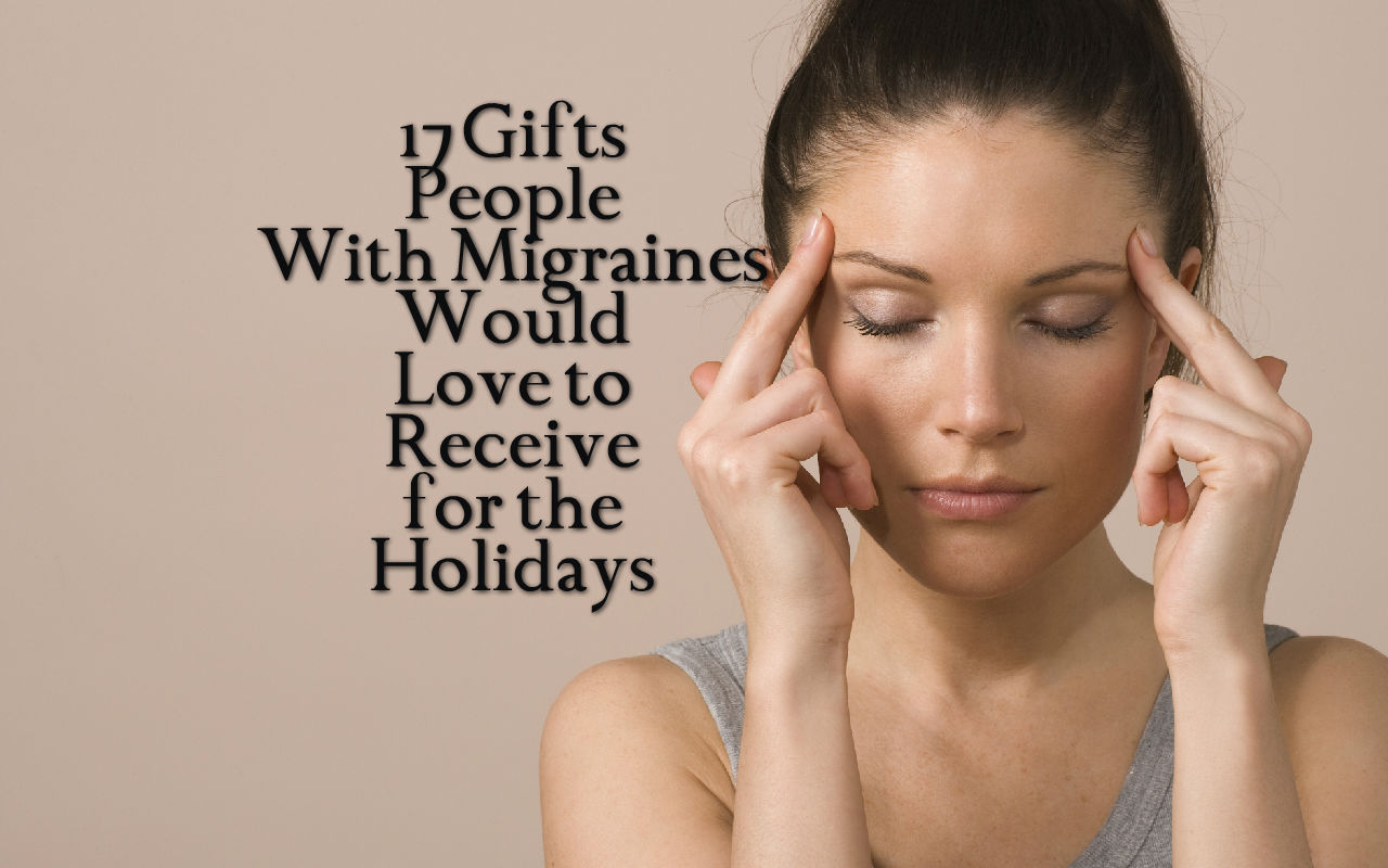 14 Gift Ideas for People With Migraine The Mighty