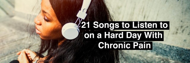 girl wearing headphones with text 21 songs to listen to on a hard day with chronic pain