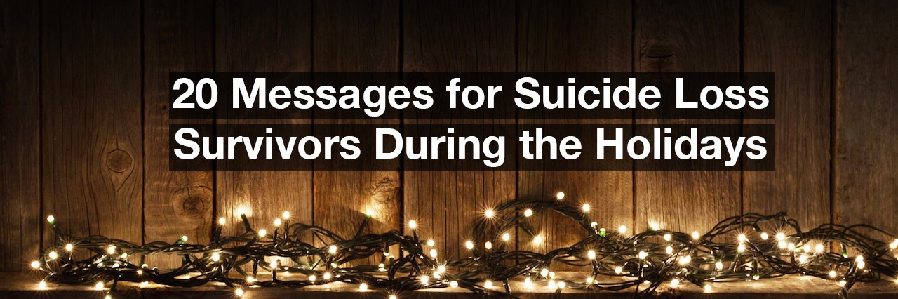 20 Pieces of Advice for Suicide Loss Survivors During the Holidays Christmas lights on a shelf. Text reads: 20 message for suicide loss survivors during the holidays