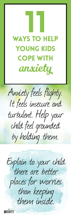 11 Ways to Help Young Kids Cope With Anxiety 