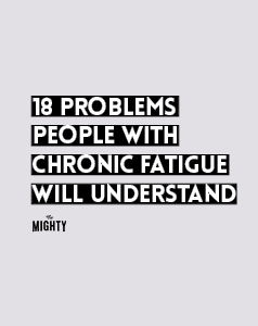 

18 Problems Only People With Chronic Fatigue Will Understand

 