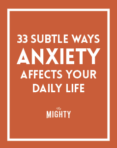 

33 Subtle Ways Anxiety Affects Your Daily Life

 