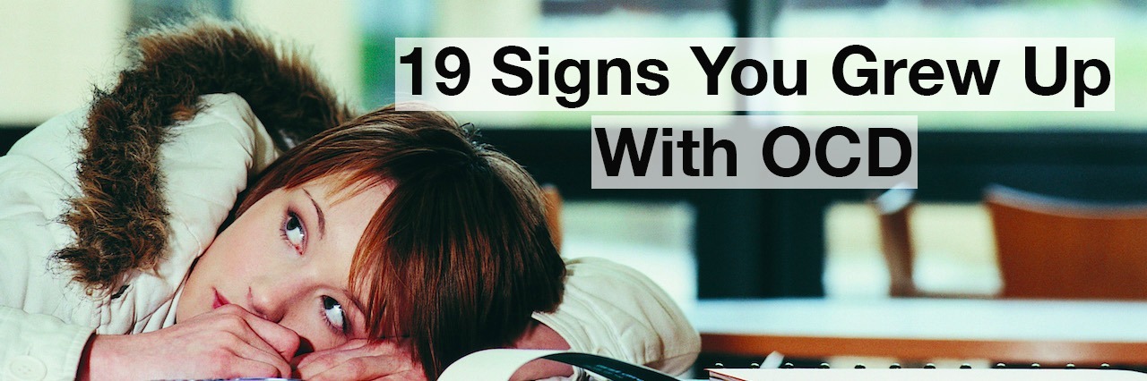 19 Signs You Grew Up With OCD Student at her desk. text reads: Signs you grew up with OCD
