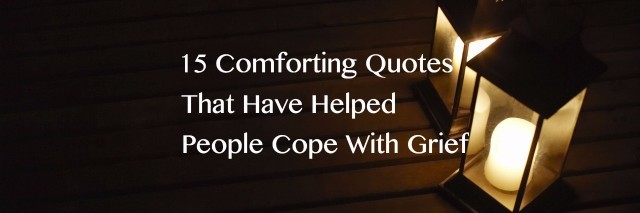 meme that says 15 comforting quotes that have helped people cope with grief