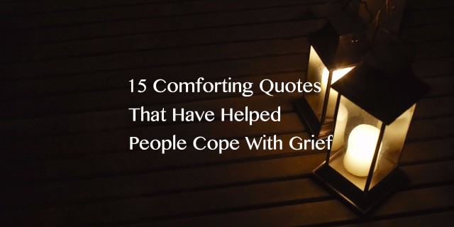meme that says 15 comforting quotes that have helped people cope with grief