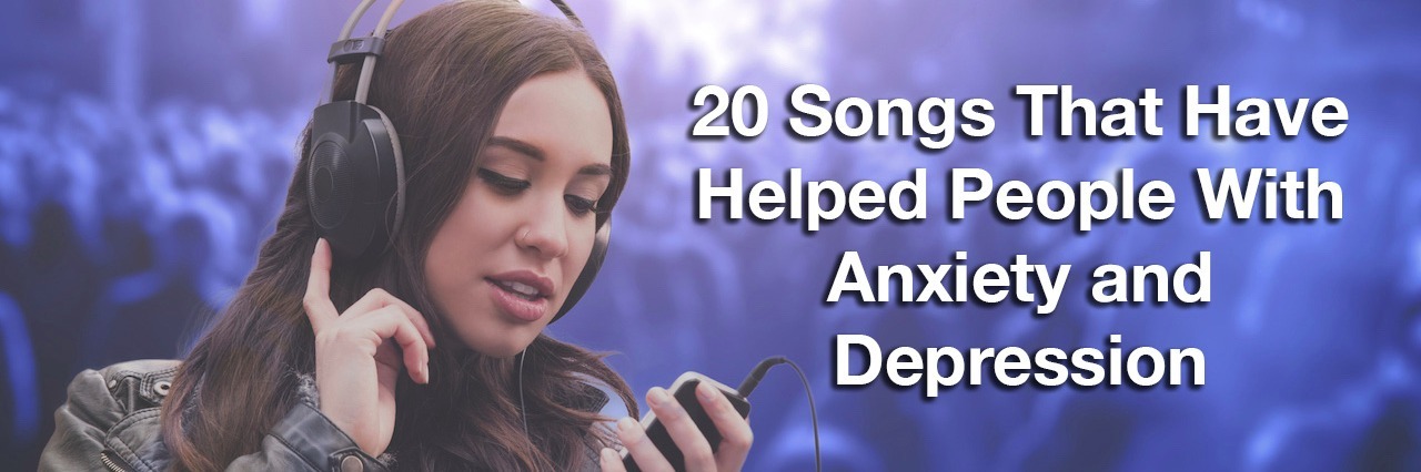 20 Songs for Depression and Anxiety woman listening to music through headphones. Text reads: 20 songs that have helped people with anxiety and depression