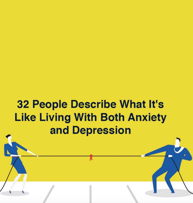 32 People Describe What It's Like Living With Both Depression and Anxiety